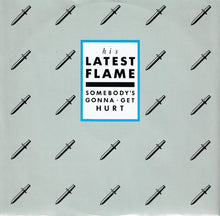 Load image into Gallery viewer, His Latest Flame : Somebody&#39;s Gonna Get Hurt (12&quot;, Single)
