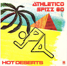 Load image into Gallery viewer, Athletico Spizz 80 : Hot Deserts (7&quot;, Single)
