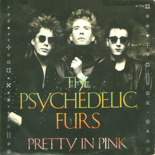The Psychedelic Furs : Pretty In Pink (7