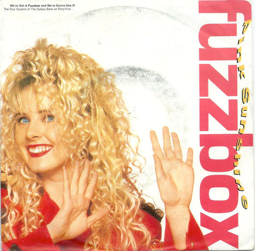 We've Got A Fuzzbox And We're Gonna Use It : Pink Sunshine (7
