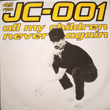 Load image into Gallery viewer, JC-001 : All My Children / Never Again (12&quot;)
