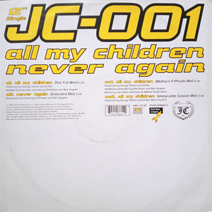 JC-001 : All My Children / Never Again (12")