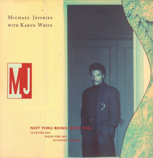 Michael Jeffries With Karyn White : Not Thru Being With You (12