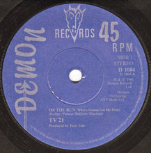 Load image into Gallery viewer, TV21 : On The Run (Who&#39;s Gonna Get Me First) (7&quot;, Single)
