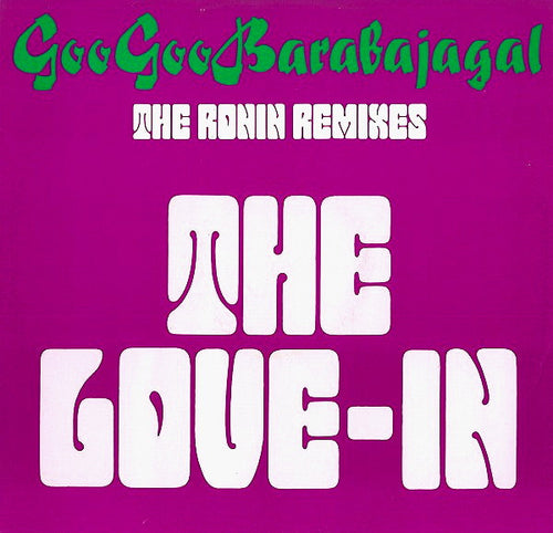 The Love-In : Goo Goo Barabajagal (The Ronin Remixes) (12