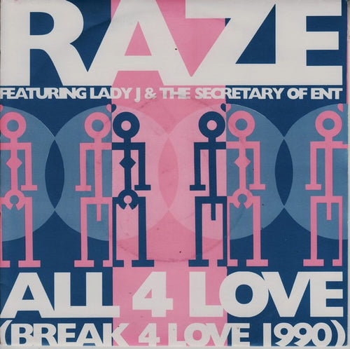Raze Featuring Lady J & The Secretary Of Entertainment : All 4 Love (Break 4 Love 1990) (7
