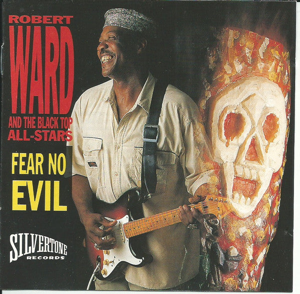 Robert Ward & The Black Top All-Stars : Fear No Evil (CD, Album, RE)