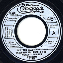 Load image into Gallery viewer, Malcolm McLaren And World&#39;s Famous Supreme Team : Buffalo Gals (7&quot;, Single, Lar)

