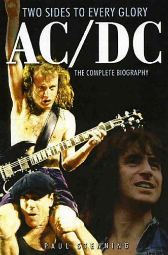 AC/DC: TWO SIDES TO EVERY GLORY : The Complete Biography - Paul Stenning (Pre-owned book)