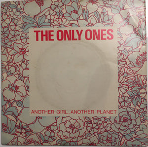 The Only Ones : Another Girl, Another Planet (7", Single, Inj)