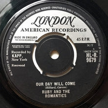 Load image into Gallery viewer, Ruby And The Romantics : Our Day Will Come / Moonlight And Music (7&quot;)
