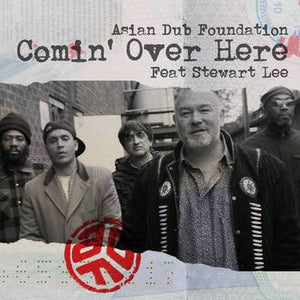 Asian Dub Foundation & Stewart Lee - Comin' Over Here