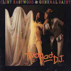 Clint Eastwood & General Saint - Two Bad D.J.