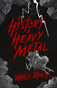 A History of Heavy Metal - Andrew O'Neil (Pre-owned soft cover book)