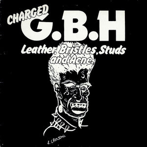Charged G.B.H* : Leather, Bristles, Studs And Acne. (12")