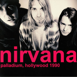 Nirvana - Palladium, Hollywood 1990