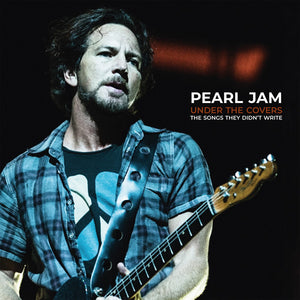 Pearl Jam - Under The Covers: The Songs They Didn't Write