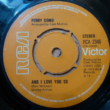 Load image into Gallery viewer, Perry Como : And I Love You So (7&quot;, Pus)
