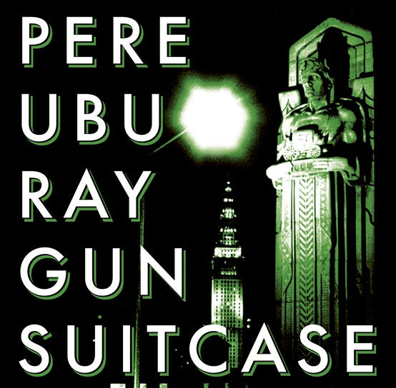 Pere Ubu - Raygun Suitcase (RSD23)
