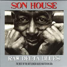 Son House ‎– Raw Delta Blues: The Best Of The Bottleneck Blues Master On 2 CDs